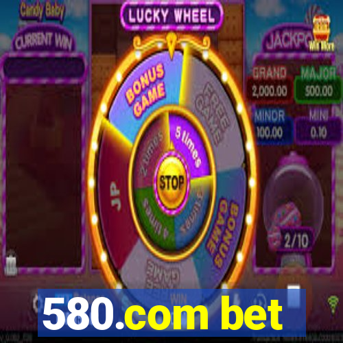 580.com bet